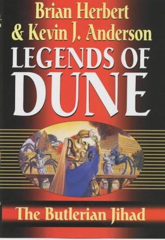 Kevin J. Anderson, Brian Herbert: The Butlerian Jihad (Legends of Dune) (Hardcover, Hodder & Stoughton Ltd)