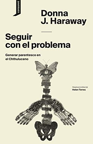 Donna J. Haraway, consonni, Helen Torres, Geraldine Javier: Seguir con el problema (Paperback, Consonni)