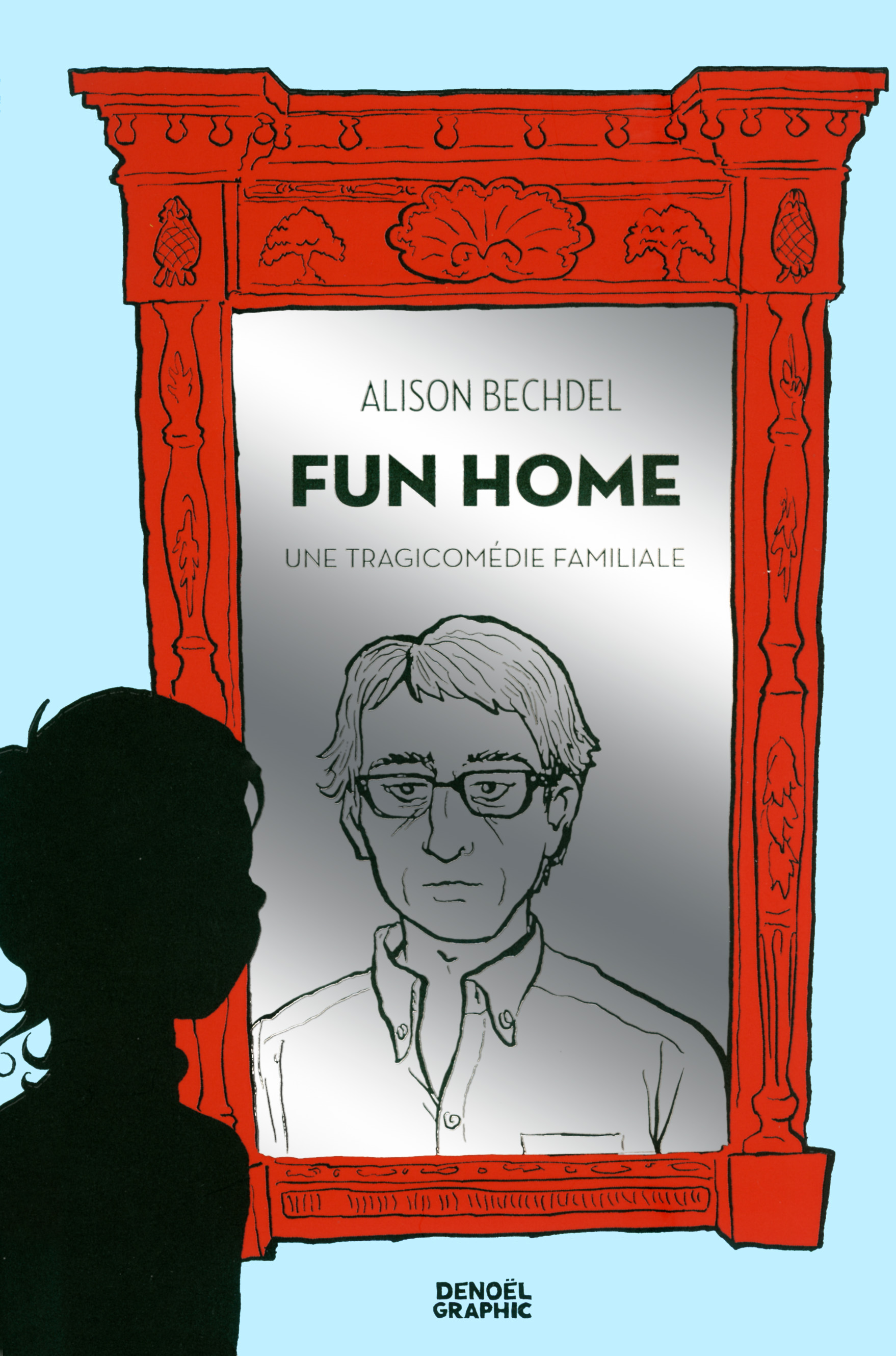 Alison Bechdel, Alison Bechdel, ALISON BECHDEL: Fun Home (français language, 2013, Denoël Graphic)