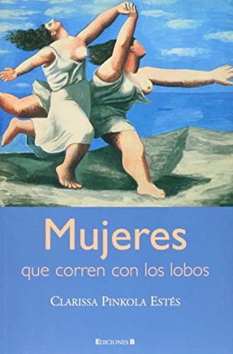 Clarissa Pinkola Estes, Maria Antonia Menini: Mujeres que corren con los lobos (Paperback, EDB NO FICCION)