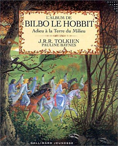 J.R.R. Tolkien, Pauline Baynes: L'album de Bilbo le Hobbit : adieu à la Terre du Milieu (French language, 2001, Gallimard)