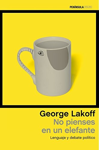 George Lakoff, Paula Aguiriano: No pienses en un elefante (Paperback, Ediciones Península)
