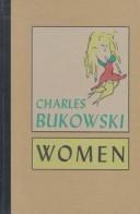 Charles Bukowski: Women (1978, Black Sparrow Press)