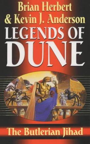 Kevin J. Anderson, Brian Herbert: The Butlerian Jihad (Legends of Dune) (Paperback, New English Library Ltd)