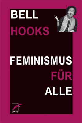 Bell Hooks, Margarita Ruppel: Feminismus für alle (Paperback, German language, 2022, Unrast Verlag)