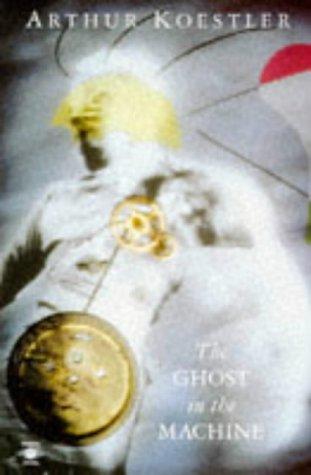 Arthur Koestler: The Ghost in the Machine (Arkana) (Paperback, Penguin (Non-Classics))