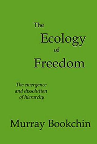 Murray Bookchin, Murrat Bookchin, Álvaro G. Ormaechea: The Ecology of Freedom (Paperback, 2003, Writers Publishing Cooperative)