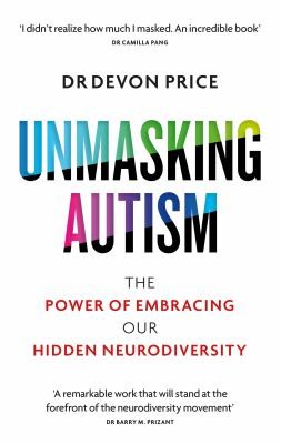 Devon Price: Unmasking Autism (2023, Octopus Publishing Group)