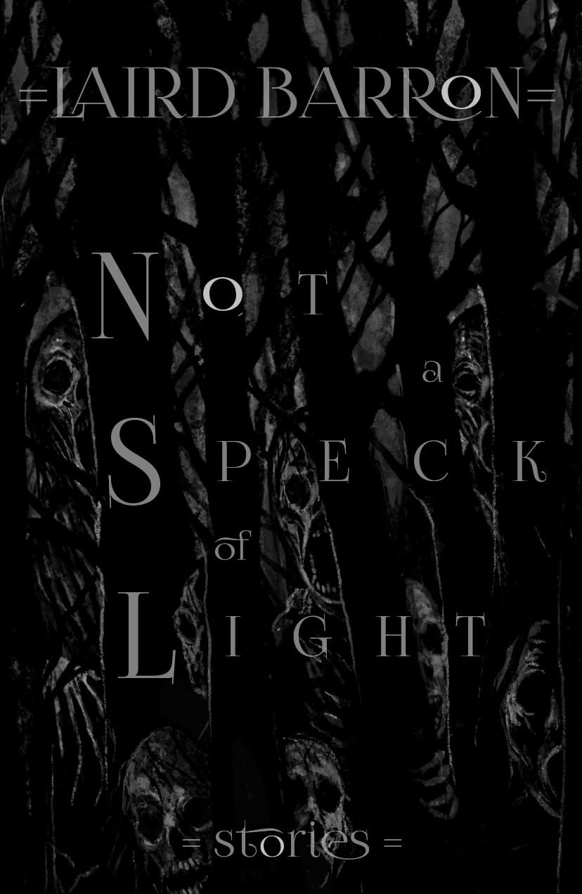 Laird Barron: Not a Speck of Light (Paperback, Bad Hand Books)