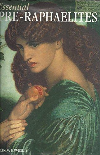 Lucinda Hawksley: Essential Pre-Raphaelites (1999)