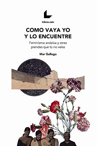Mar Gallego: Como vaya yo y lo encuentre (Paperback, Libros.com)