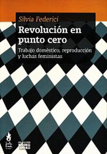 Silvia Federici: REVOLUCION EN PUNTO CERO (TINTA LIMON)