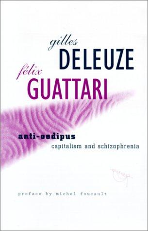 Félix Guattari, Gilles Deleuze: Anti-Œdipe