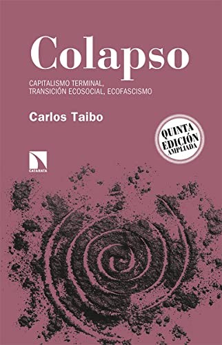 Carlos Taibo Arias: Colapso (Paperback, Los Libros de la Catarata)