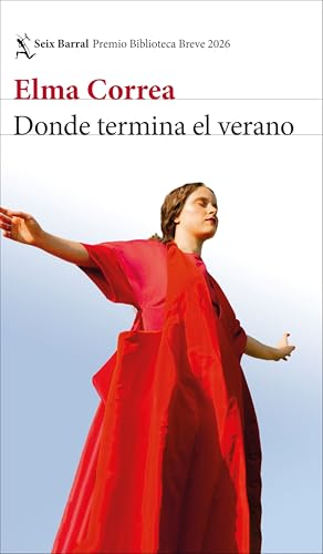 Elma Correa: Donde Termina el Verano. Premio Biblioteca Breve 2026 / Where Summer Ends. Biblioteca Breve Prize 2026