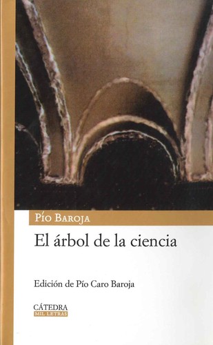 Pío Baroja: El árbol de la ciencia (Paperback, Spanish language, 2008, Cátedra)