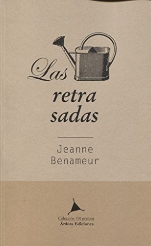 Jeanne Benameur, Pilar Vázquez: Las retrasadas (Paperback, ARDORA, Ardora Ediciones)