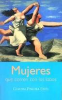 Clarissa Pinkola Estés: Mujeres Que Corren Con Los Lobos (Paperback, Spanish language, Punto de Lectura)