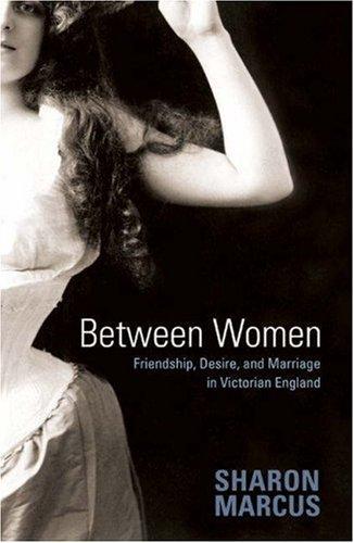 Sharon Marcus: Between Women (Hardcover, 2007, Princeton University Press)