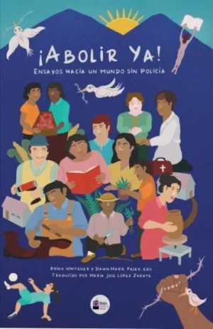 Brian Whitener, Dawn Marie Paley: ¡Abolir ya! (Paperback, castellano language, 2024, Bajo tierra ediciones)