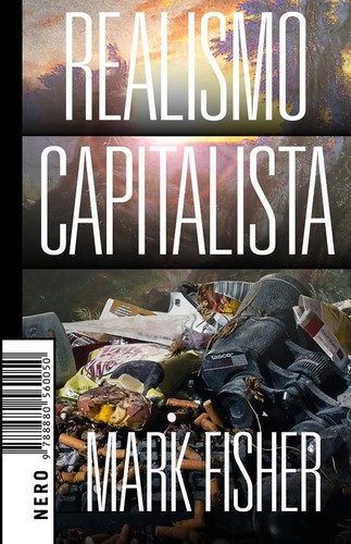 Mark Fisher: Realismo capitalista (Italian language, 2018, Produzioni Nero)