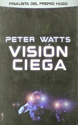 Peter Watts: Vision ciega/ Blind Vision (Spanish Edition) (Bibliopolis)