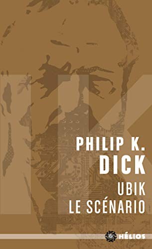 Philip K. Dick: Ubik, le scénario (Paperback)