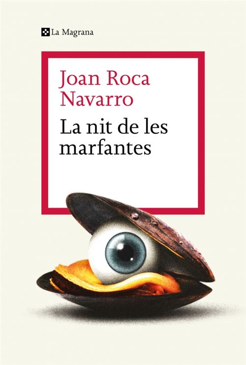 Joan Roca Navarro: La nit de les marfantes (Català language, La Magrana)