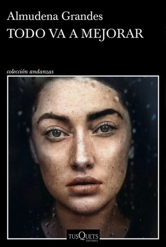 Almudena Grandes: Todo va a mejorar (Paperback, 2022, Tusquets Editores S.A.)