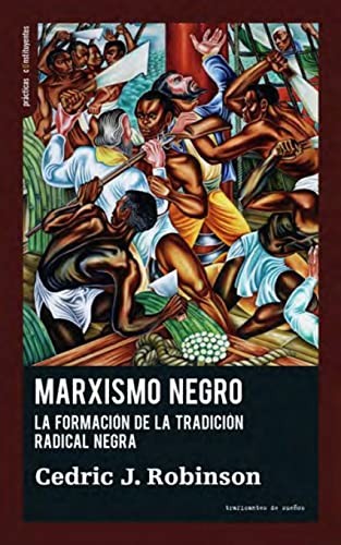 Cedric J. Robinson, Juan Mari Maradiaga: Marxismo negro (Paperback, Spanish language, Traficantes de Sueños)