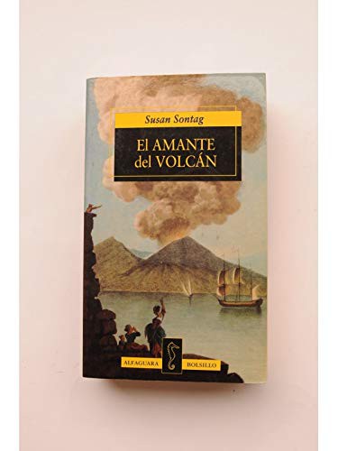 Susan Sontag: El amante del volcán (Paperback, ALFAGUARA)