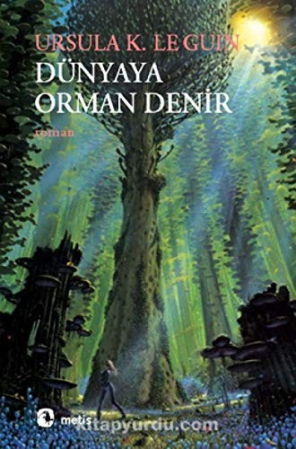 Ursula K. Le Guin: Dünyaya Orman Denir (Paperback, Turkish language, Metis Yayincilik)