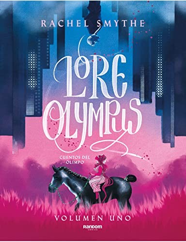 Rachel Smythe: Lore Olympus. Cuentos Del Olimpo / Lore Olympus (Spanish language, 2022, Penguin Random House Grupo Editorial, Random Cómics)