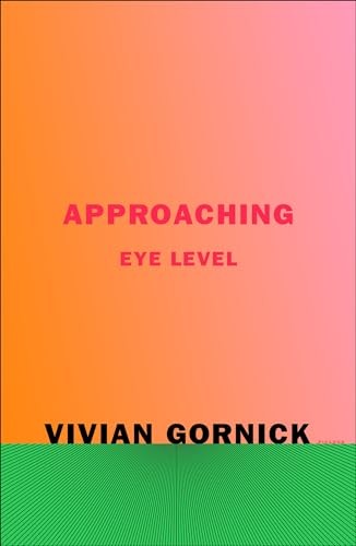 Vivian Gornick: Approaching Eye Level (AudiobookFormat, Picador)