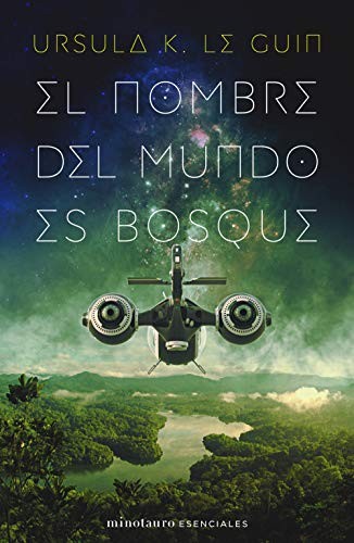 Ursula K. Le Guin, Matilde Horne: El nombre del mundo es Bosque (Paperback, Spanish language, Minotauro, MINOTAURO)