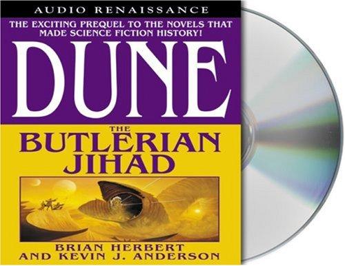 Kevin J. Anderson, Brian Herbert: The Butlerian Jihad (Legends of Dune, Book 1) (AudiobookFormat, Audio Renaissance)