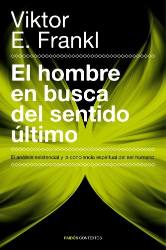 Viktor E. Frankl, Isabel Custodio: El hombre en busca del sentido último (Paperback, Ediciones Paidós)