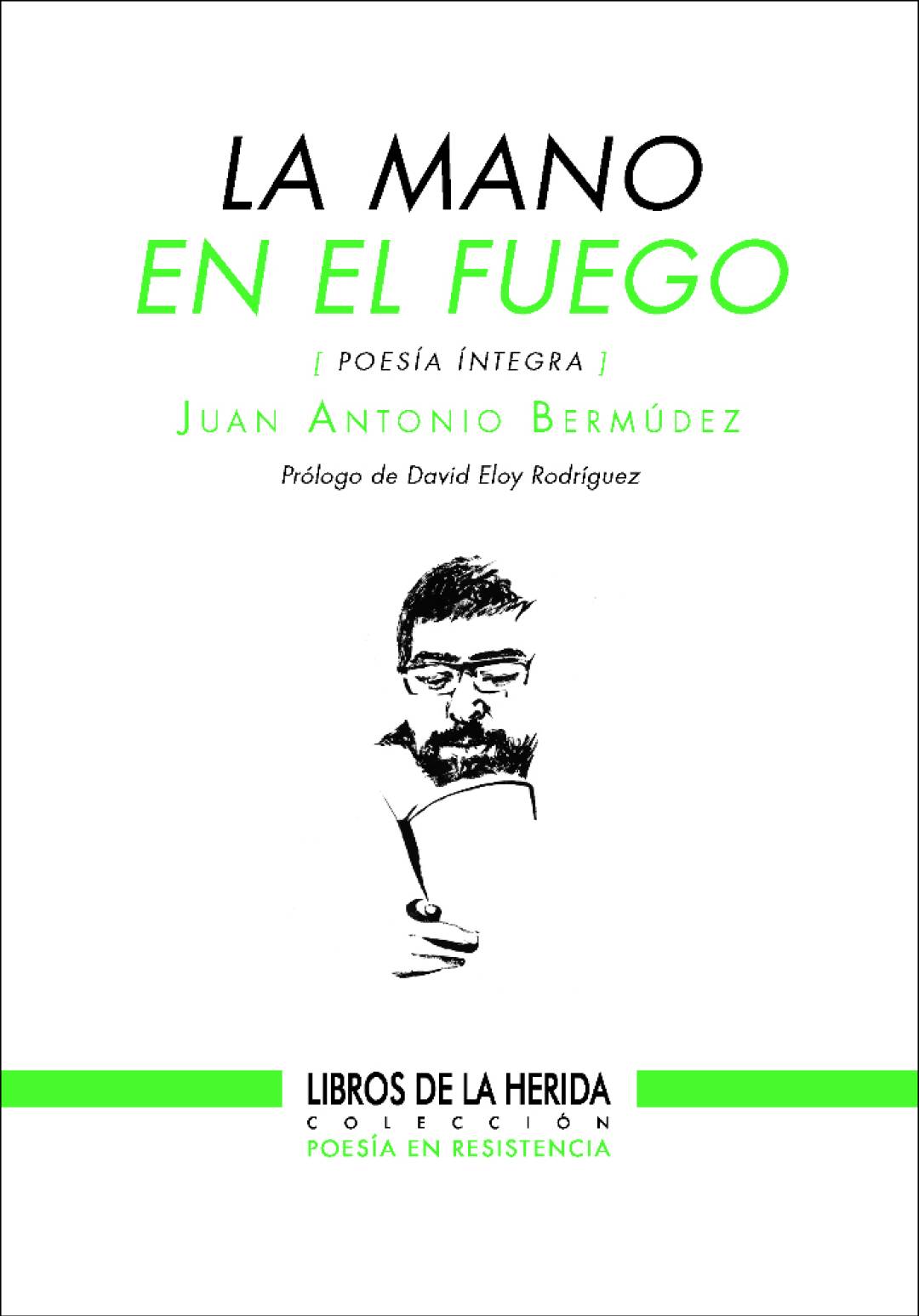 Juan Antonio Bermúdez, David eloy Rodríguez (prólogo): La mano en el fuego (Paperback, Español language, 2024, Libros de la Herida)