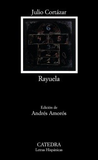 Julio Cortázar, edición de Andrés Amorós: Rayuela (2012, Cátedra)