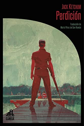 Rafael Martín Coronel, Jack Ketchum, María Pérez de San Román: Perdición (Paperback, Español language, 2024, La Biblioteca de Carfax)
