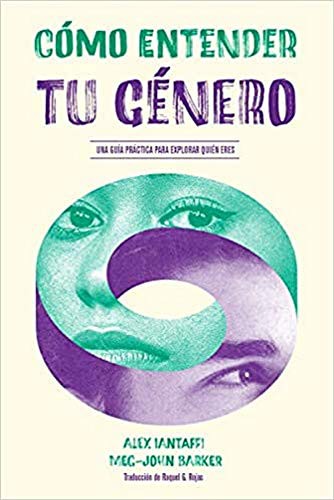 Alex Iantaffi, Meg-John Barker (duplicate), Raquel García Rojas: Cómo entender tu género (Paperback, 2020, Editorial Dos Bigotes)