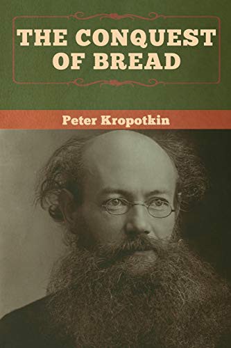 Peter Kropotkin: The Conquest of Bread (Paperback, Bibliotech Press)