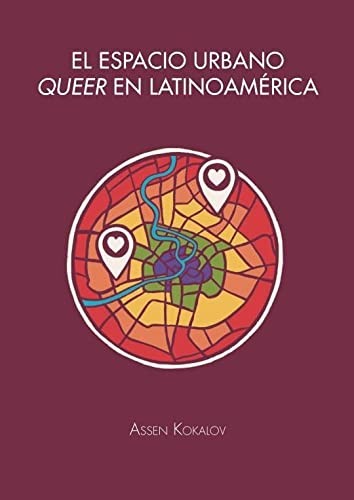 Assen Kokalov: El espacio urbano queer en Latinoamérica