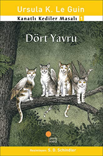 Ursula K. Le Guin: Kanatli Kediler Masali 1 - Dort Yavru (Paperback, Günisigi Kitapligi)