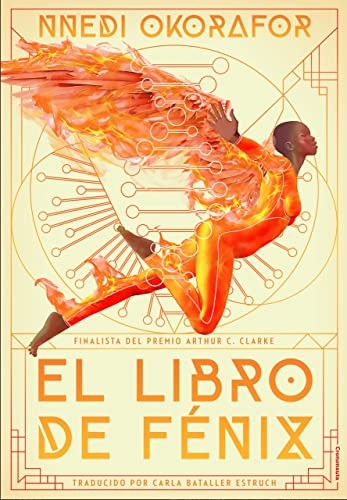 Carla Bataller Estruch, Nnedi Okorafor, Laura Soriano Maquilón: El libro de Fénix (Paperback, Crononauta)