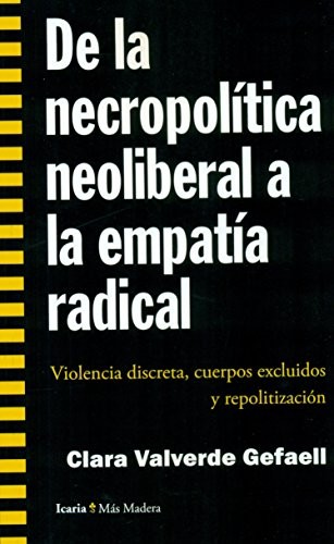 Clara Valverde Gefaell: De la necropolítica neoliberal a la empatía radical (Paperback, Icaria editorial)