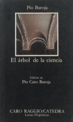 Pío Baroja: El árbol de la ciencia (Paperback, Spanish language, 1987, Caro Raggio, Cátedra)