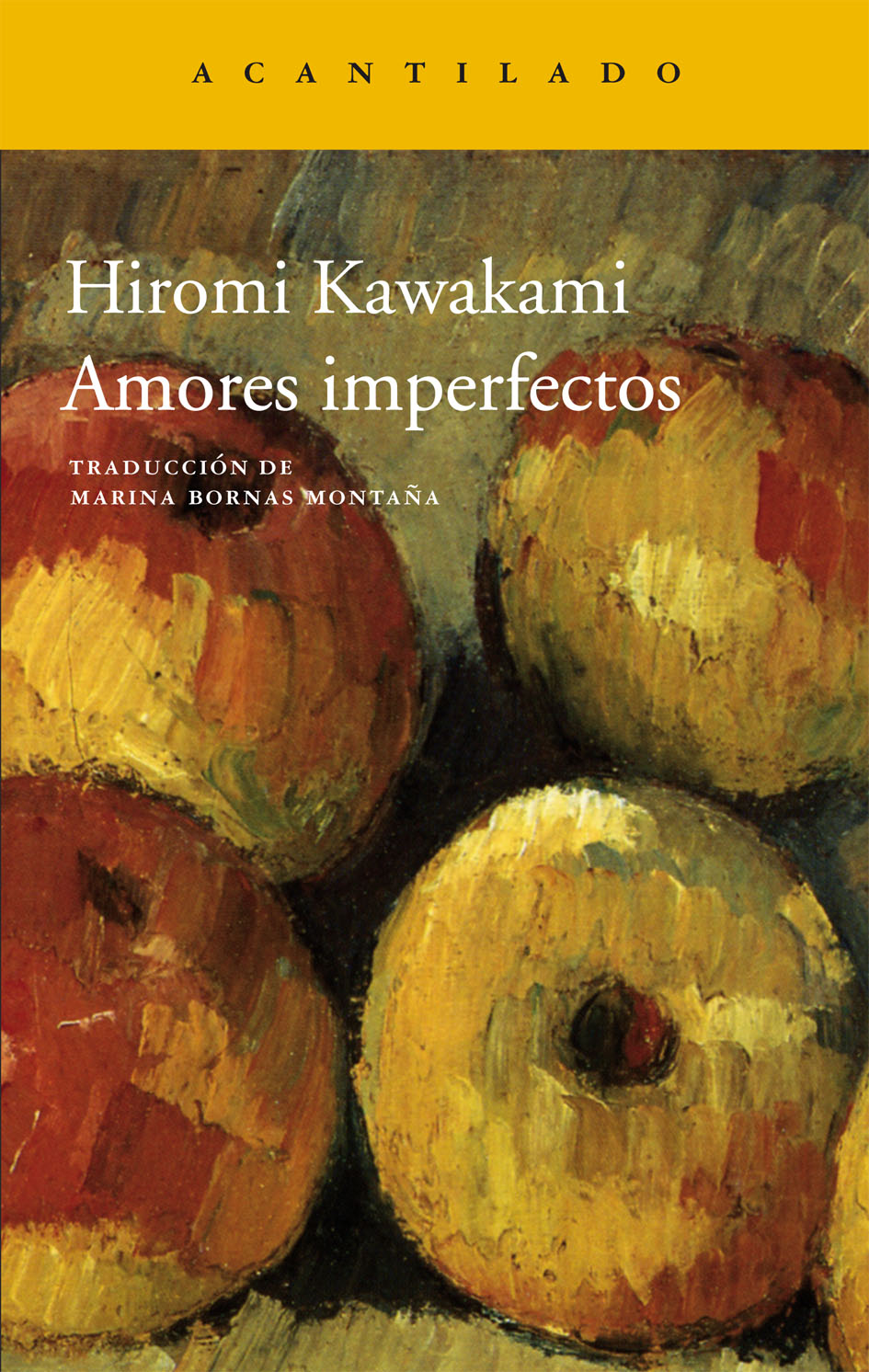 Hiromi Kawakami: Amores imperfectos (Paperback, Español language, 2016, Narrativa del Acantilado)