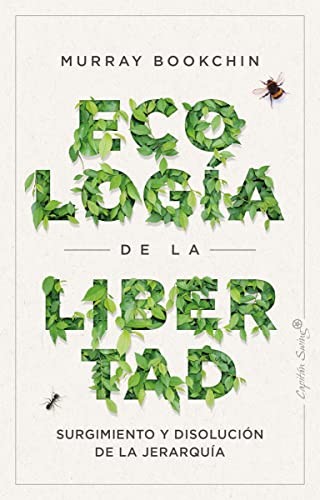 Murrat Bookchin, Álvaro G. Ormaechea: La ecología de la libertad (Paperback, Capitán Swing)