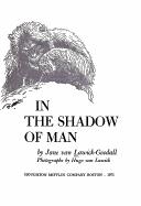 Jane Goodall, Jane Goodall: In the shadow of man. (1971, Houghton Mifflin)